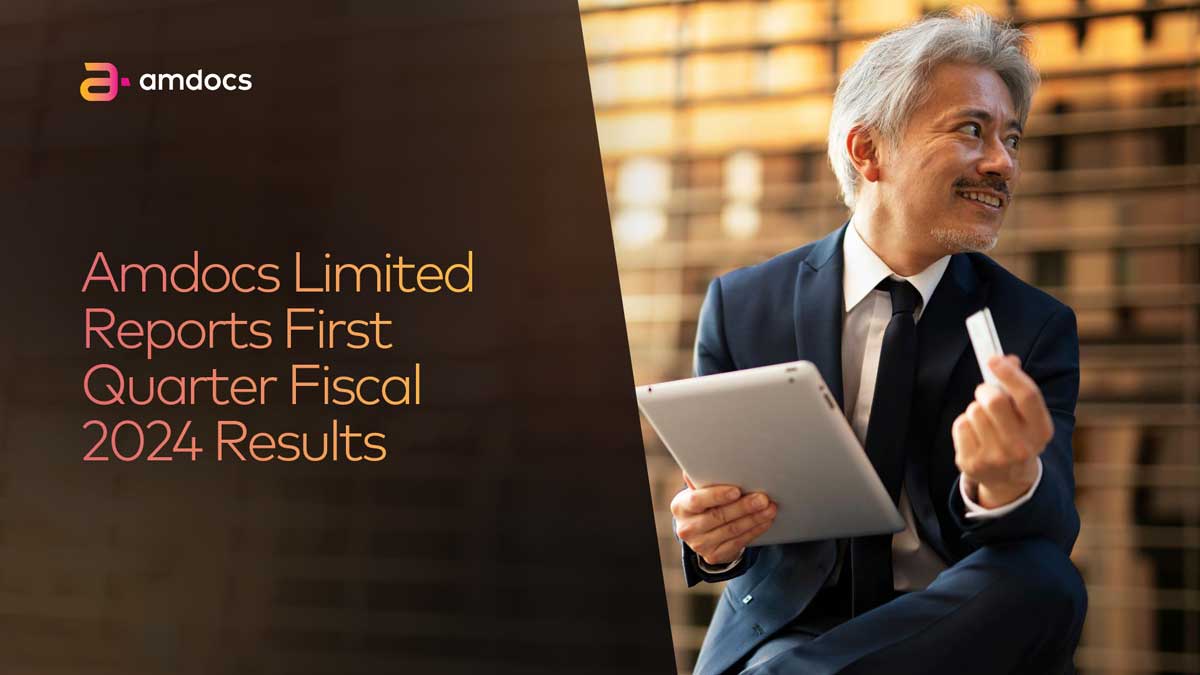 Amdocs Limited Reports First Quarter Fiscal 2024 Results AMDOCS